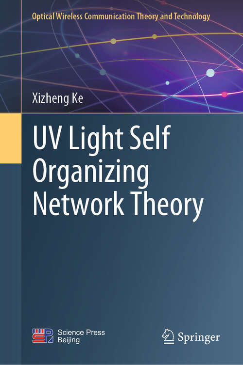 Book cover of UV Light Self Organizing Network Theory (Optical Wireless Communication Theory and Technology)