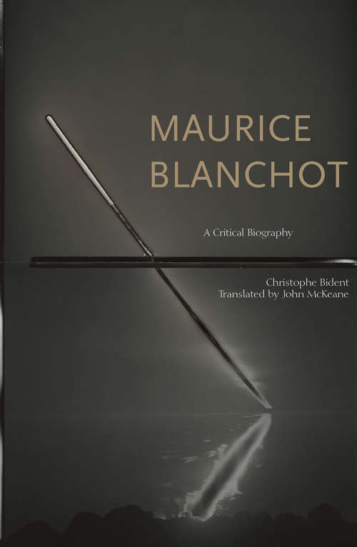 Book cover of Maurice Blanchot: A Critical Biography