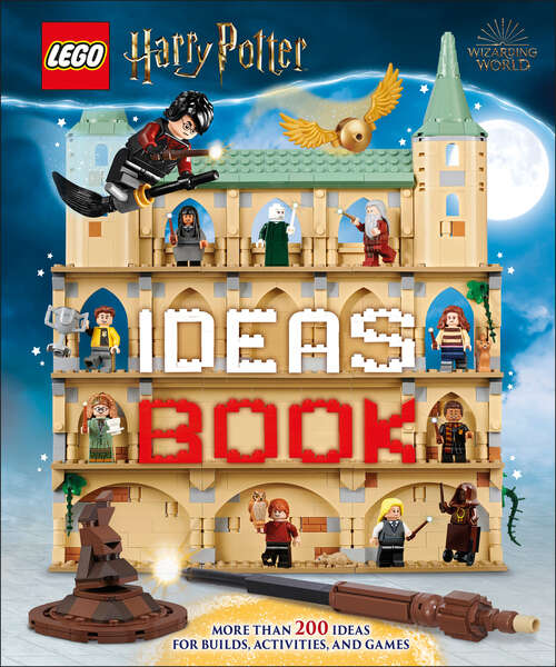 Book cover of LEGO Harry Potter Ideas Book: More Than 200 Ideas for Builds, Activities and Games (LEGO Harry Potter)