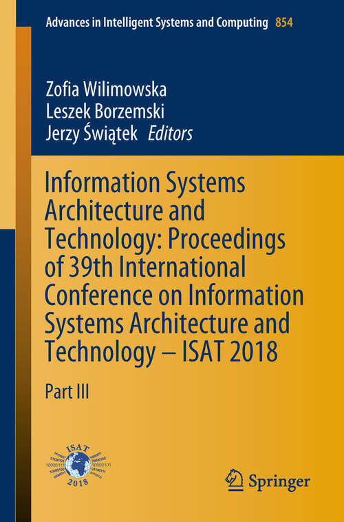 Book cover of Information Systems Architecture and Technology: Part Iii (1st ed. 2019) (Advances In Intelligent Systems and Computing #854)