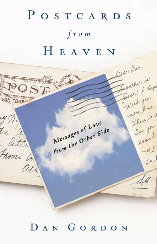 Book cover of Postcards from Heaven: Messages of Love from the Other Side