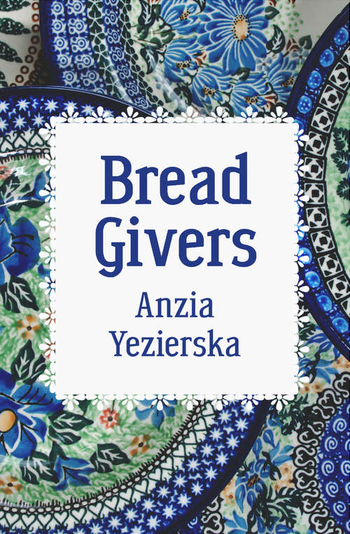 Book cover of Bread Givers: A Novel 3rd Edition (25) (Sparknotes Literature Guide Ser.)
