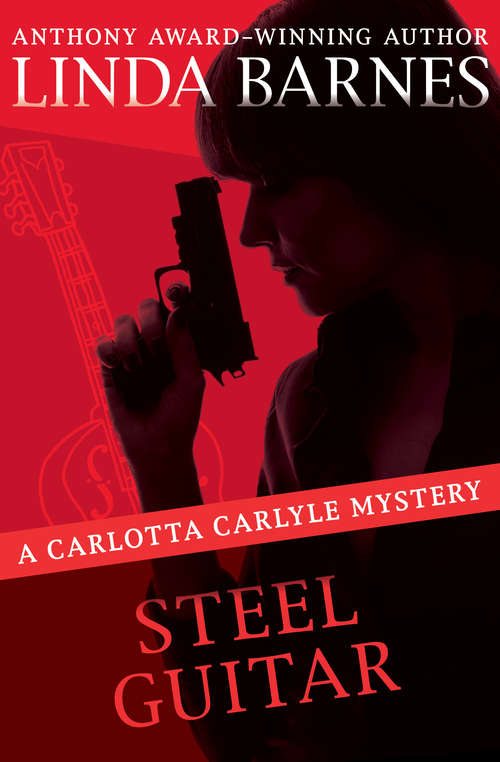 Steel Guitar: A Trouble Of Fools, The Snake Tattoo, Coyote, And Steel Guitar (The Carlotta Carlyle Mysteries #4)