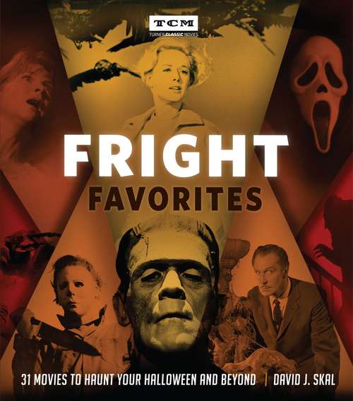 Book cover of Fright Favorites: 31 Movies to Haunt Your Halloween and Beyond (Turner Classic Movies)