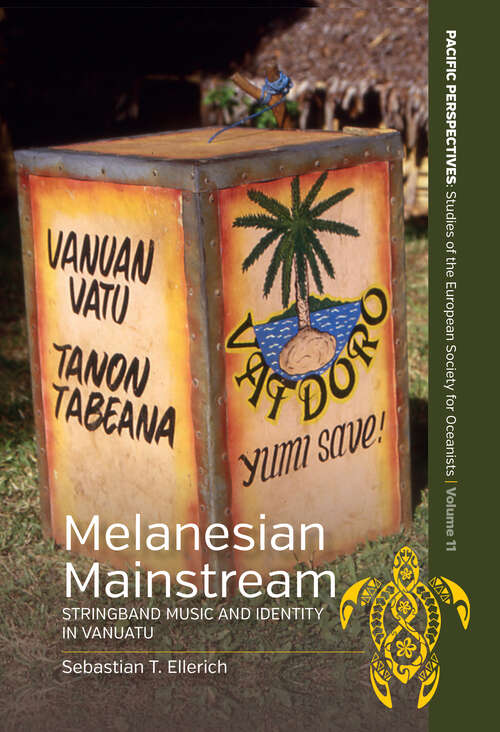 Book cover of Melanesian Mainstream: Stringband Music and Identity in Vanuatu (Pacific Perspectives: Studies of the European Society for Oceanists #11)
