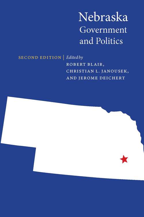 Book cover of Nebraska Government and Politics (Second Edition) (Politics and Governments of the American States)