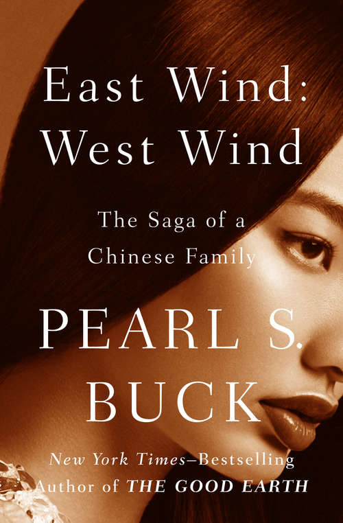 Book cover of East Wind: The Saga of a Chinese Family (Oriental Novels Of Peal S. Buck Ser.: Vol. 8)