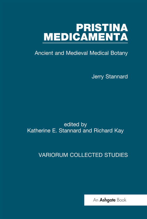 Book cover of Pristina Medicamenta: Ancient and Medieval Medical Botany (1) (Variorum Collected Studies)