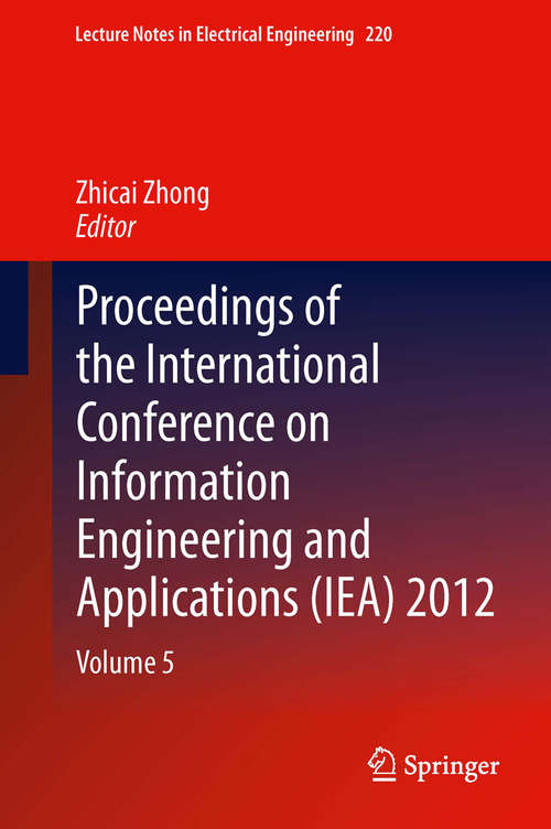 Proceedings of the International Conference on Information Engineering and Applications (IEA) 2012: 220
