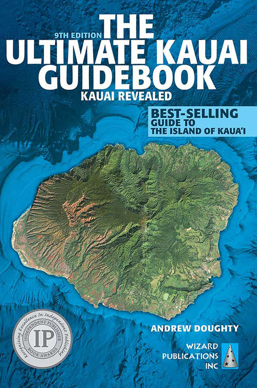 The Ultimate Kauai Guidebook: Kauai Revealed