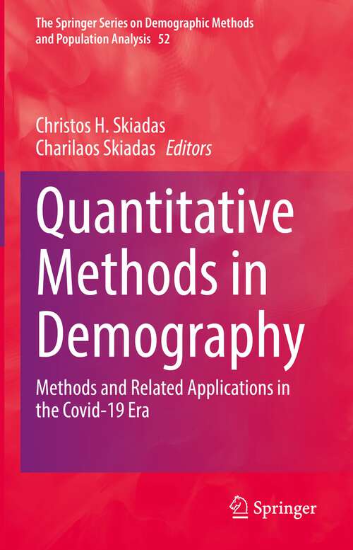 Book cover of Quantitative Methods in Demography: Methods and Related Applications in the Covid-19 Era (1st ed. 2022) (The Springer Series on Demographic Methods and Population Analysis #52)