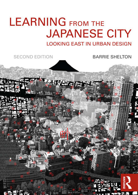 Book cover of Learning from the Japanese City: Looking East in Urban Design (2) (Planning, History and Environment Series)