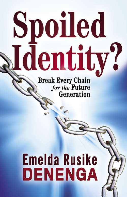 Book cover of Spoiled Identity?: Break Every Chain for the Future Generation