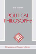 Political Philosophy: Contractarianism In Moral And Political Philosophy (Dimensions Of Philosophy Ser.)