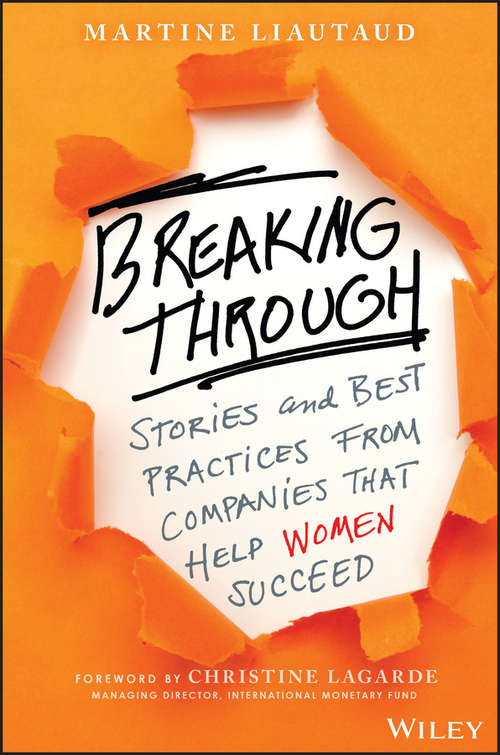 Book cover of Breaking Through: Stories and Best Practices From Companies That Help Women Succeed