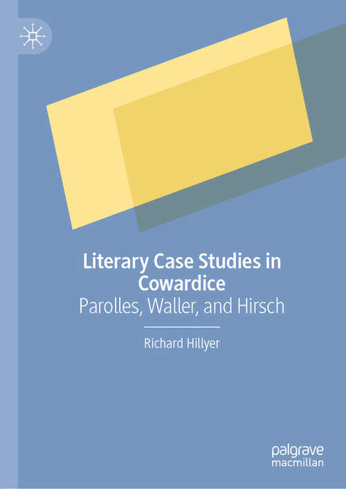 Book cover of Literary Case Studies in Cowardice: Parolles, Waller, and Hirsch