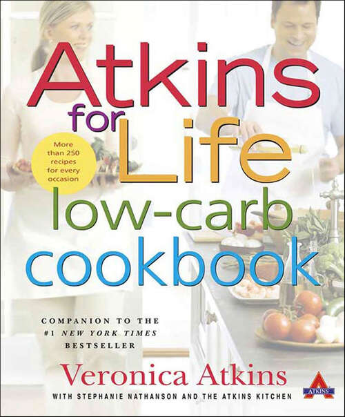 Book cover of Atkins for Life: More Than 250 Recipes For Every Occasion