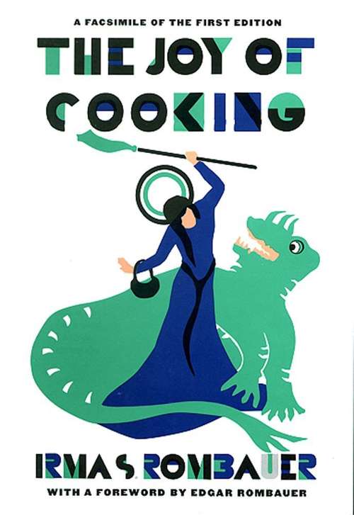 Book cover of The Joy of Cooking: A Compilation of Reliable Recipes with a Casual Culinary Chat (1931 Facsimile Edition)