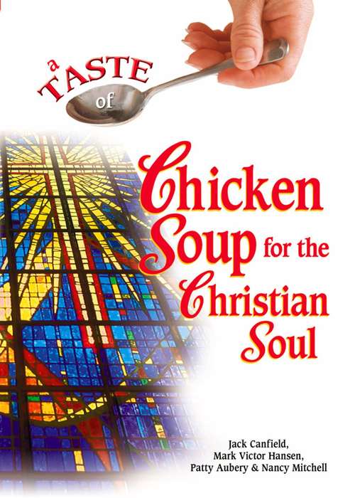 A Taste of Chicken Soup for the Christian Soul