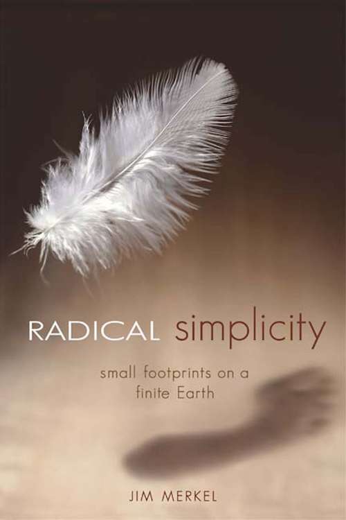 Book cover of Radical Simplicity: Small Footprints on a  Finite Earth