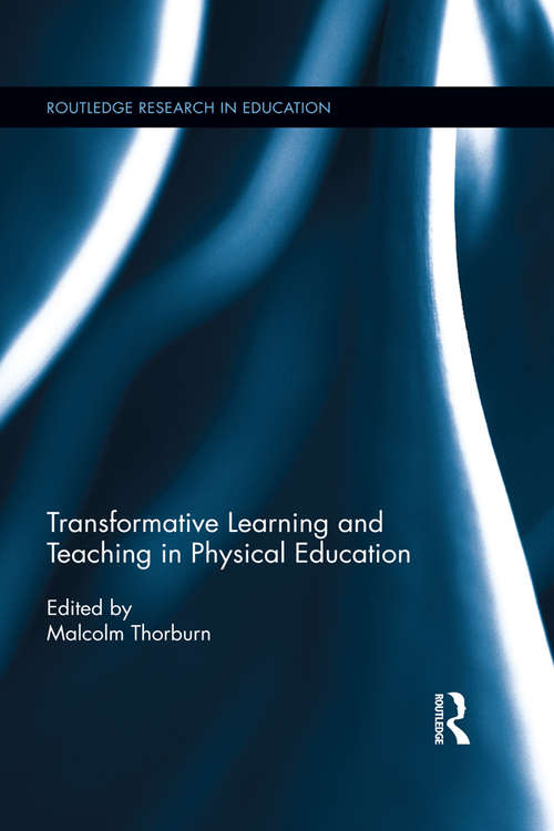 Book cover of Transformative Learning and Teaching in Physical Education (Routledge Research in Education)