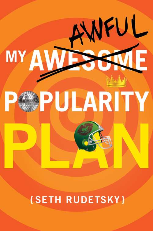 Book cover of My Awesome/Awful Popularity Plan