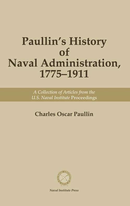 Book cover of Paullin's History of Naval Administration 1775-1911