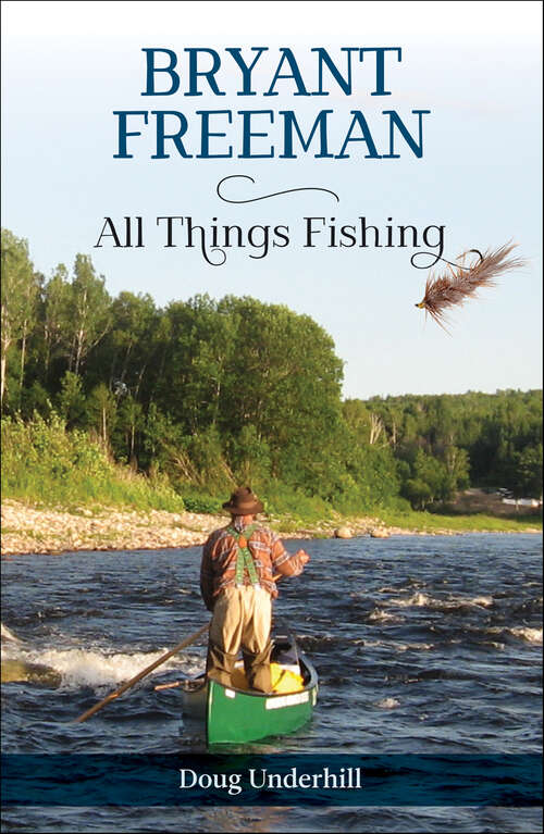 Book cover of Bryant Freeman: All Things Fishing