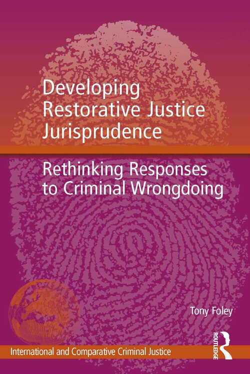 Book cover of Developing Restorative Justice Jurisprudence: Rethinking Responses to Criminal Wrongdoing (International and Comparative Criminal Justice)