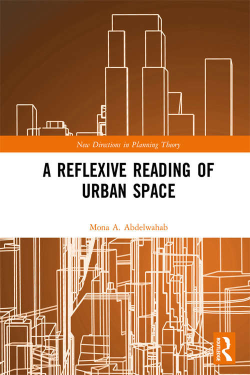 Book cover of A Reflexive Reading of Urban Space (New Directions in Planning Theory)