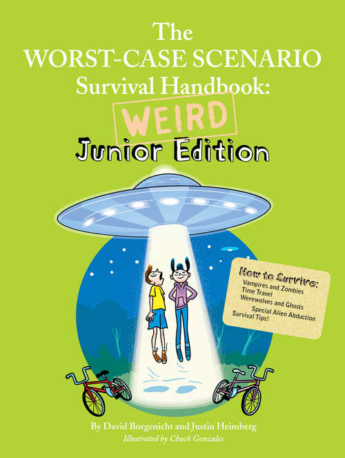 Book cover of Worst Case Scenario Survival Handbook: Weird Junior Edition (Worst Case Scenario Ser.)