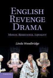 Book cover of English Revenge Drama: Money, Resistance, Equality