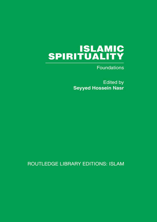 Islamic Spirituality: Foundations (World Spirituality Ser. #Vol. 20)
