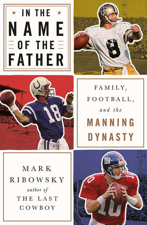 Book cover of In the Name of the Father: Family, Football, And The Manning Dynasty