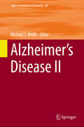 Alzheimer’s Disease II (Topics in Medicinal Chemistry #24)