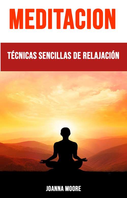 Book cover of Meditación: Técnicas Sencillas De Relajación