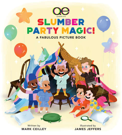 Book cover of Queer Eye Slumber Party Magic!: A Fabulous Picture Book