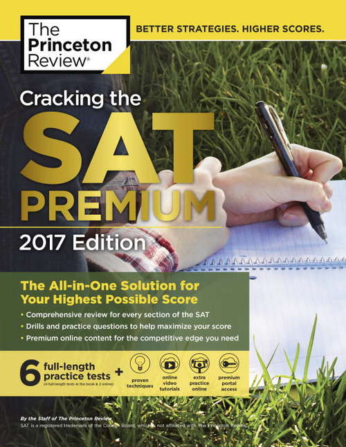 Book cover of Cracking the SAT Premium Edition with 6 Practice Tests, 2017: The All-in-One Solution for Your Highest Possible Score