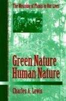Book cover of Green Nature / Human Nature: The Meaning of Plants in Our Lives