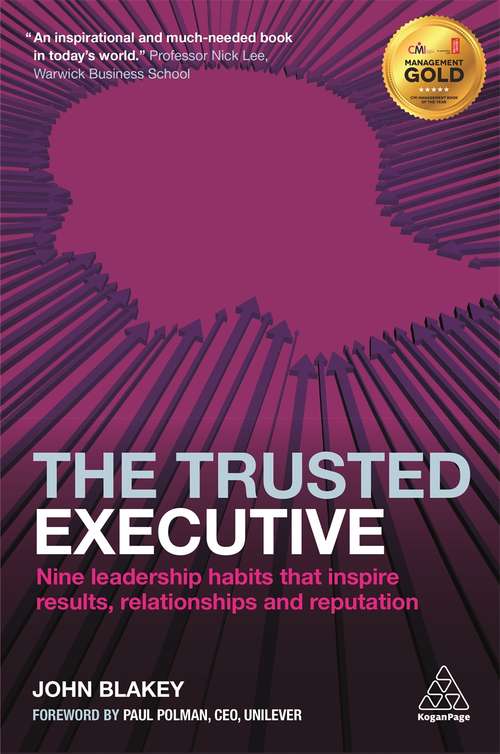 Book cover of The Trusted Executive: Nine Leadership Habits that Inspire Results, Relationships and Reputation