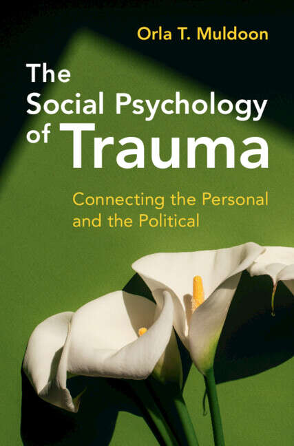 Book cover of The Social Psychology of Trauma: Connecting the Personal and the Political