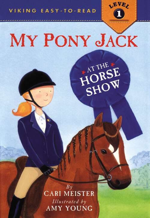 Book cover of My Pony Jack at the Horse Show (Viking Easy-to-Read)