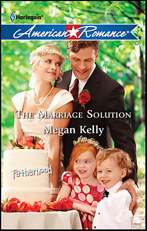 Book cover of The Marriage Solution (Fatherhood)