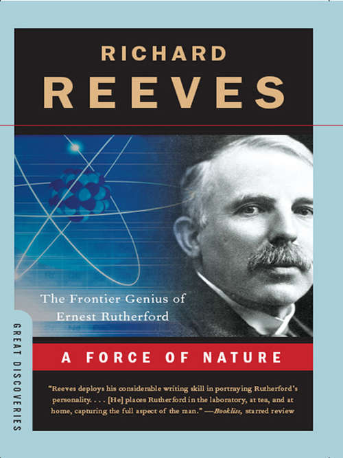 A Force of Nature: The Frontier Genius of Ernest Rutherford (Great Discoveries) (Great Discoveries #0)
