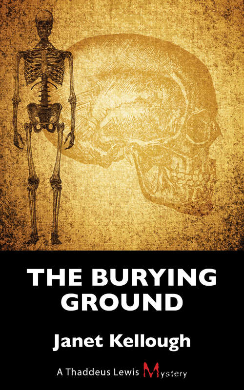 Book cover of The Burying Ground: A Thaddeus Lewis Mystery