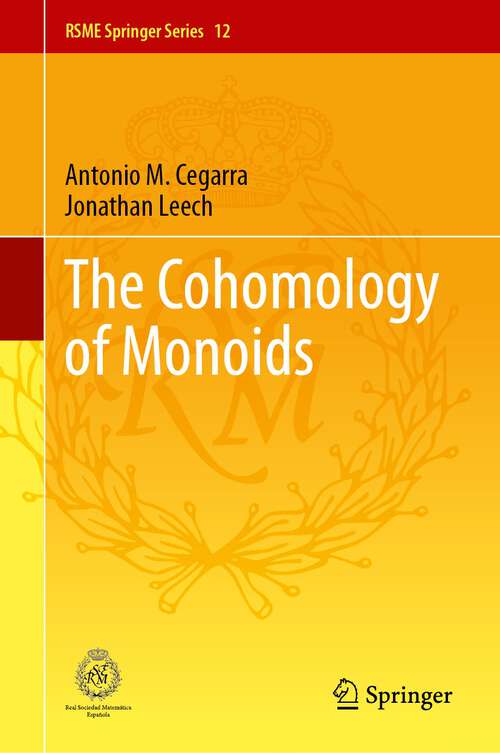 Book cover of The Cohomology of Monoids (2024) (RSME Springer Series #12)
