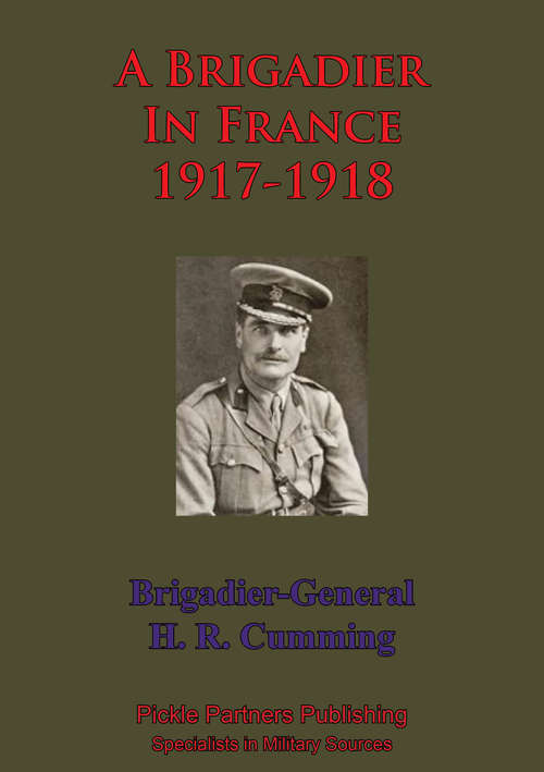 Book cover of A Brigadier In France – 1917-1918