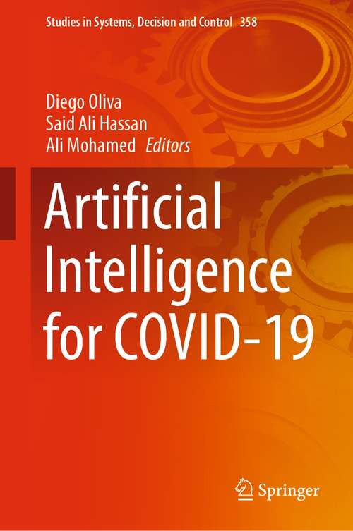 Artificial Intelligence for COVID-19 (Studies in Systems, Decision and Control #358)