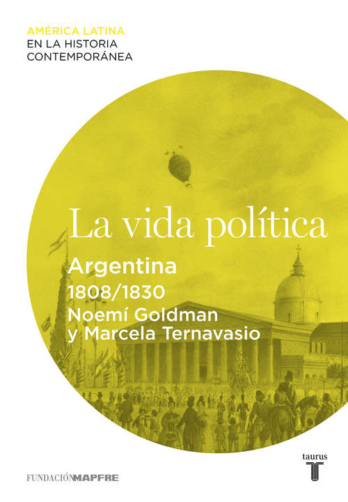 Book cover of La vida política. Argentina (1808-1830)