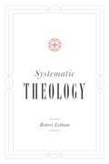 Systematic Theology: A Systematic Summary